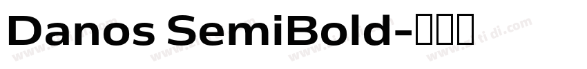 Danos SemiBold字体转换 Danos SemiBold字体转换